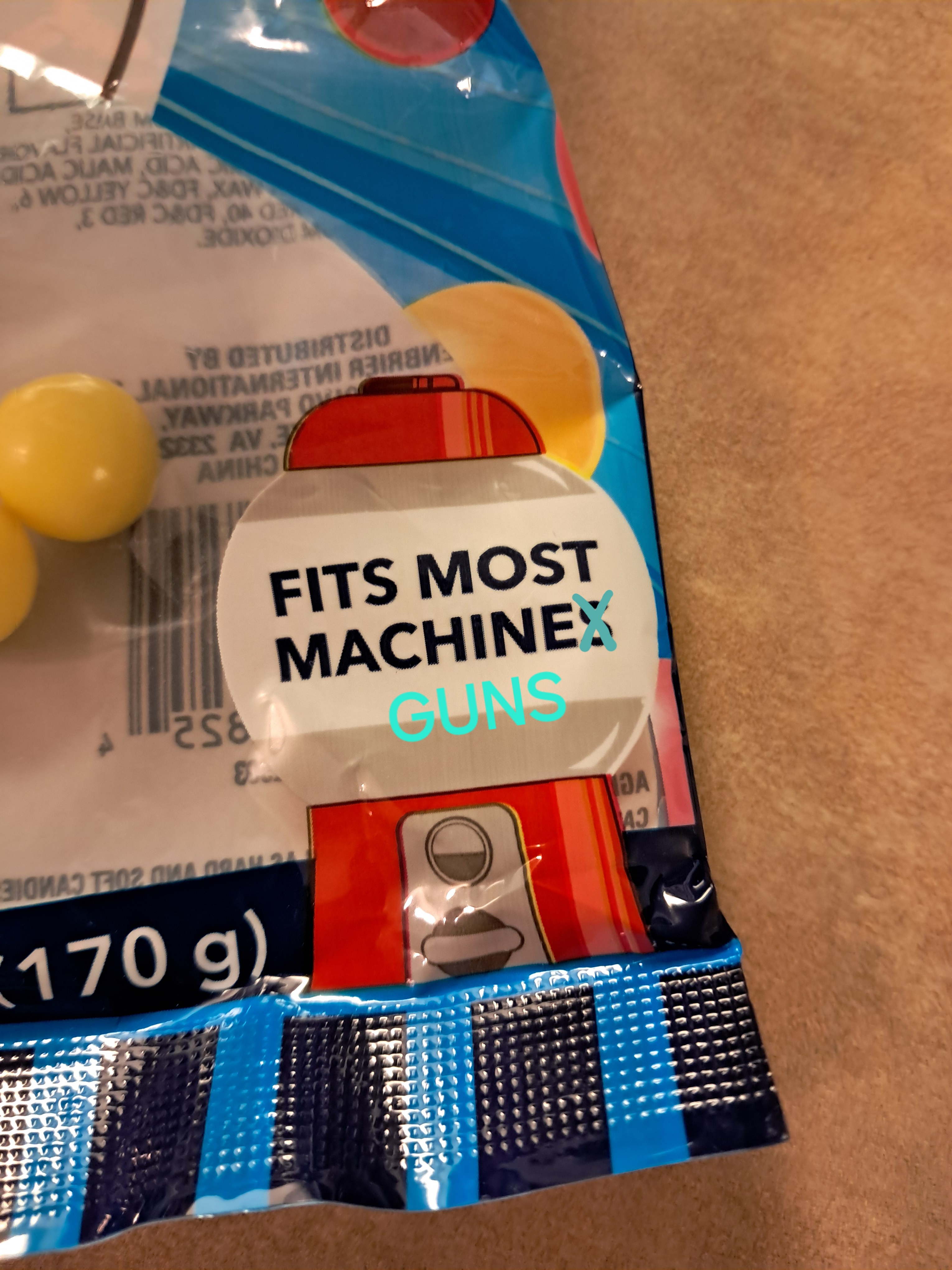 (This is for Devin) we need to make a gumball machine gun! Not too hard though because gumballs are hard.